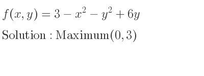 The f(x,y)=3-x^2-y^2+6y is Maximum(0,3)